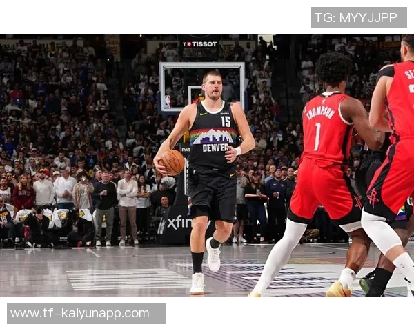 约基奇状态良好但投篮失准阿德尔曼称其表现值得肯定